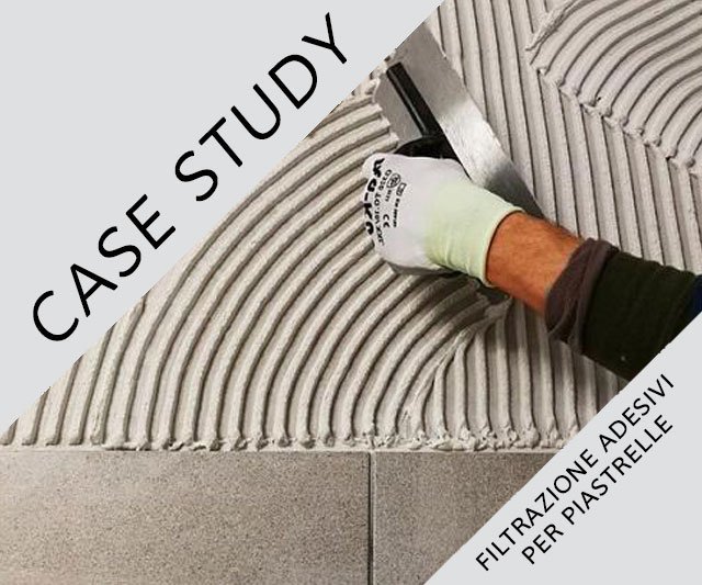 CASE STUDY: AF 43 – Filtrazione adesivi per piastrelle